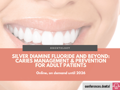 Silver Diamine Fluoride and Beyond: Caries Management & Prevention for Adult Patients (Online)