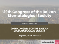 29th Congress of the Balkan Stomatological Society (Belgrade, 24-26 April 2025)